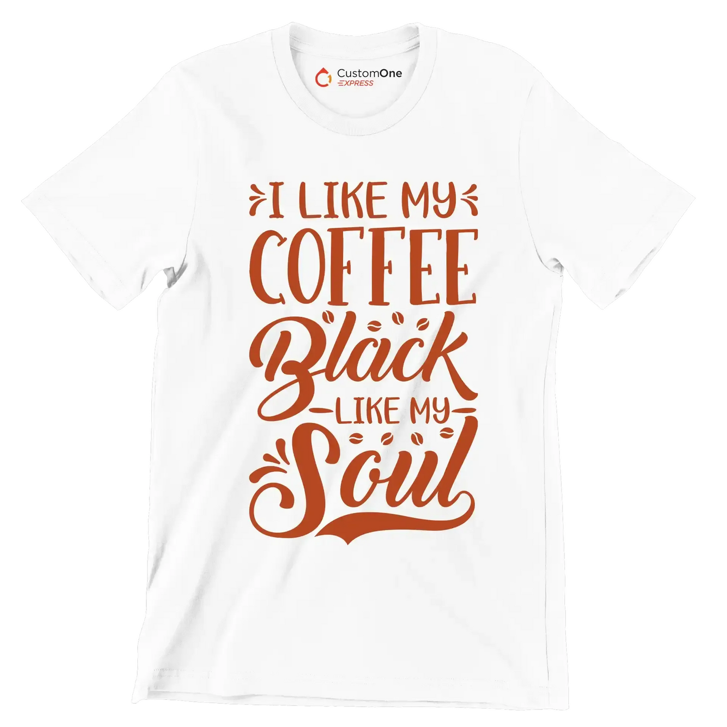 I LIKE MY COFFEE Black -LIKE MY- Soul - Coffee Themed T-Shirt-White-S-Custom One Express