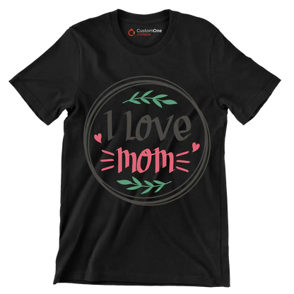 I Love Mom - Mother’s Day T-Shirt-Black-S-Custom One Express