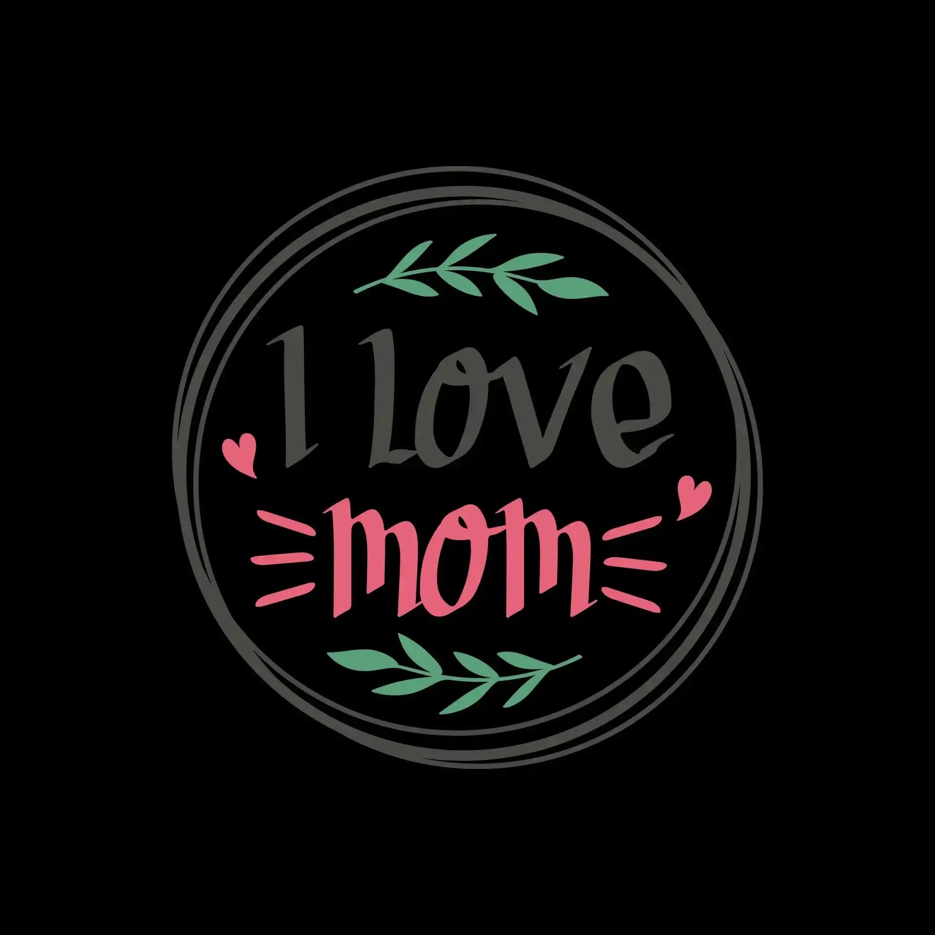 I Love Mom - Mother’s Day T-Shirt-Black-S-Custom One Express