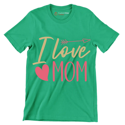 I Love Mom - Mother’s Day T-Shirt-Green-S-Custom One Express