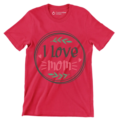 I Love Mom - Mother’s Day T-Shirt-Red-S-Custom One Express