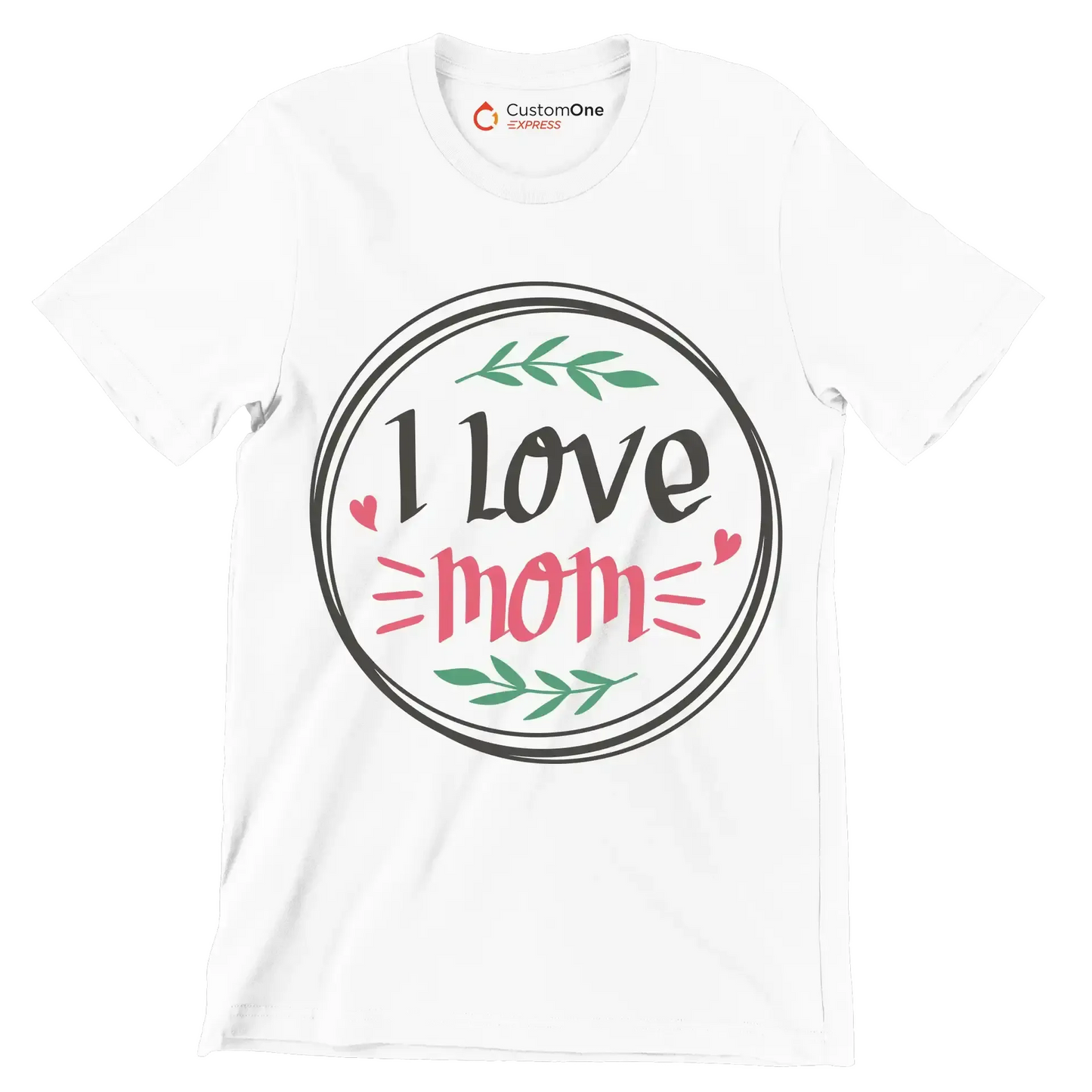 I Love Mom - Mother’s Day T-Shirt-White-S-Custom One Express