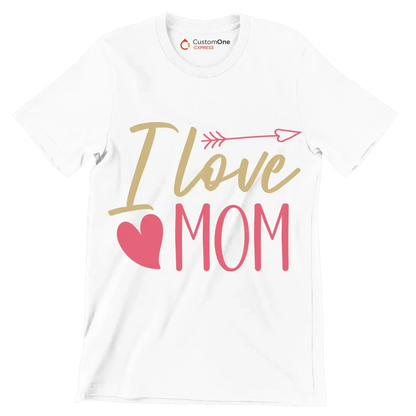I Love Mom - Mother’s Day T-Shirt-White-S-Custom One Express