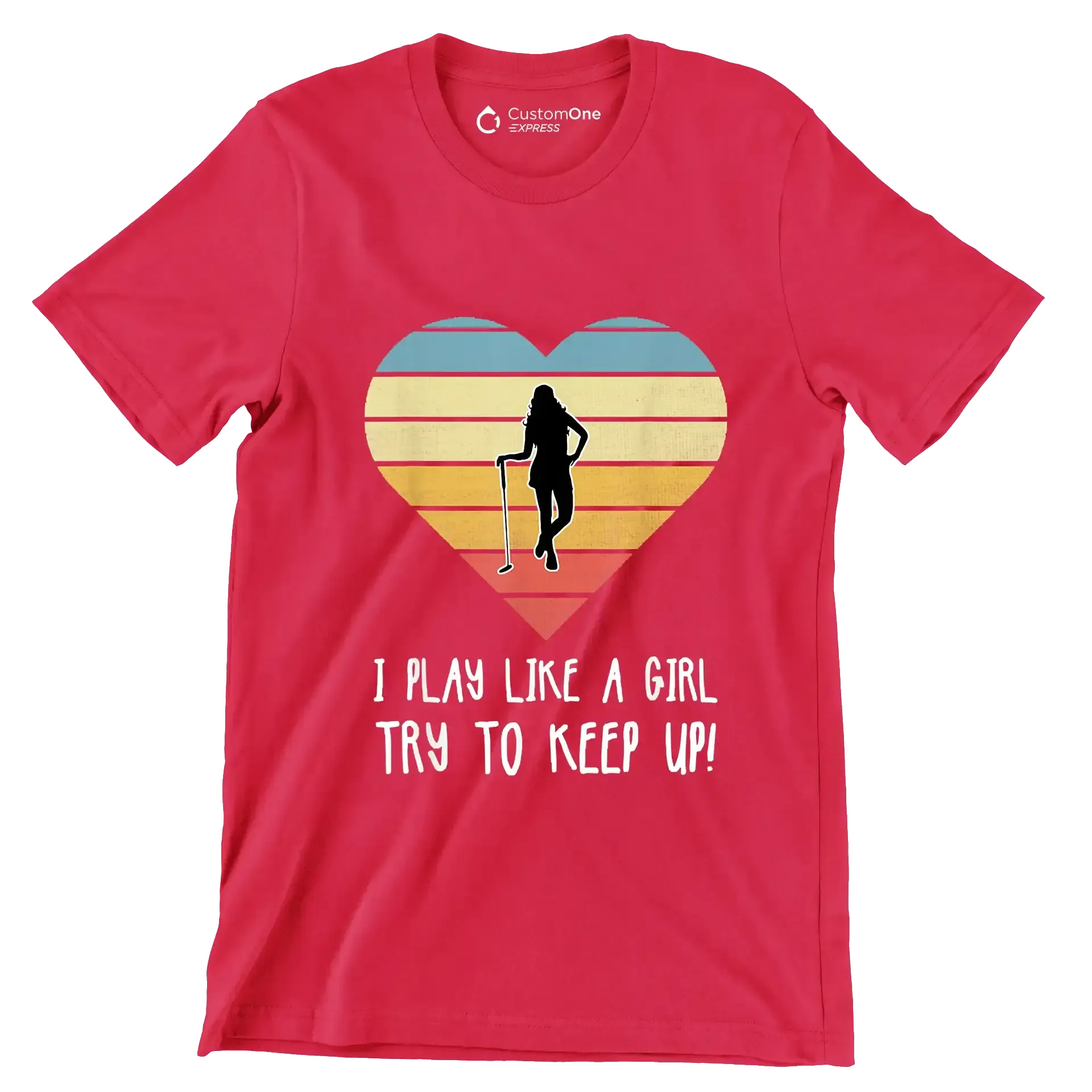 I PLAY LIKE A GIRL TRY TO KEEP UP! - Golf Themed T-Shirt-Red-S-Custom One Express