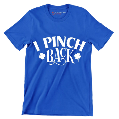 I Pinch Back - St. Patrick's Day T-Shirt-Blue-S-Custom One Express