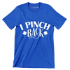 I Pinch Back - St. Patrick's Day T-Shirt-Blue-S-Custom One Express