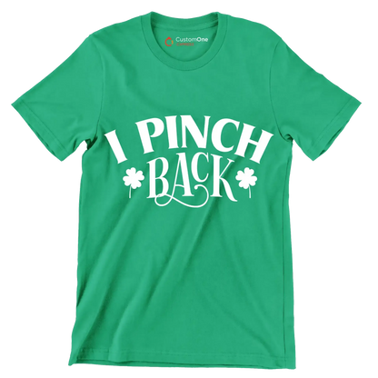 I Pinch Back - St. Patrick's Day T-Shirt-Green-S-Custom One Express