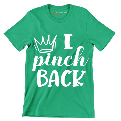 I Pinch Back - St. Patrick's Day T-Shirt-Green-S-Custom One Express