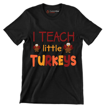 I Teach Little Turkeys - Thanksgiving Themed T-Shirt-Black-S-Custom One Express