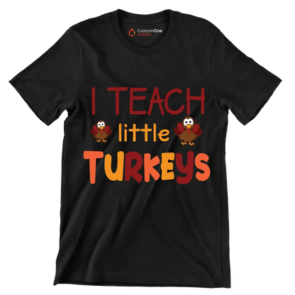 I Teach Little Turkeys - Thanksgiving Themed T-Shirt-Black-S-Custom One Express