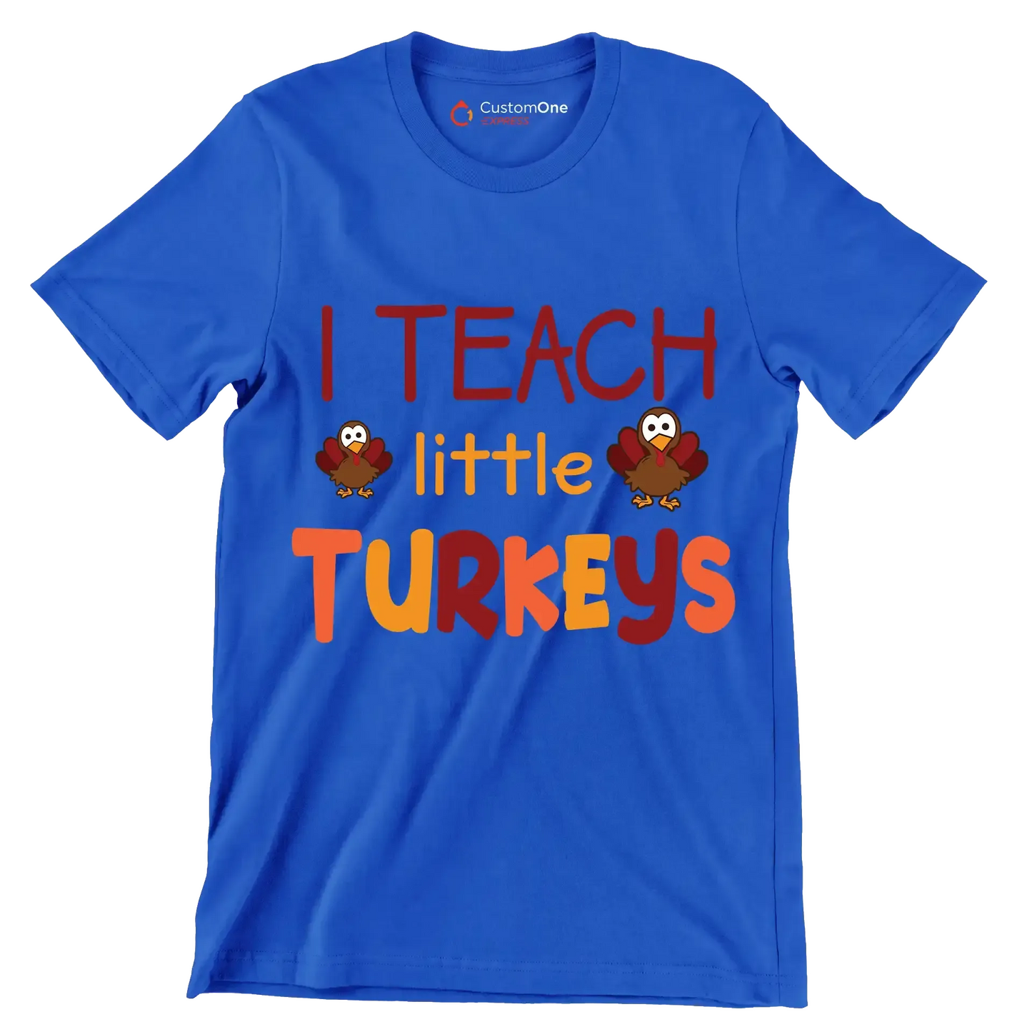 I Teach Little Turkeys - Thanksgiving Themed T-Shirt-Blue-S-Custom One Express