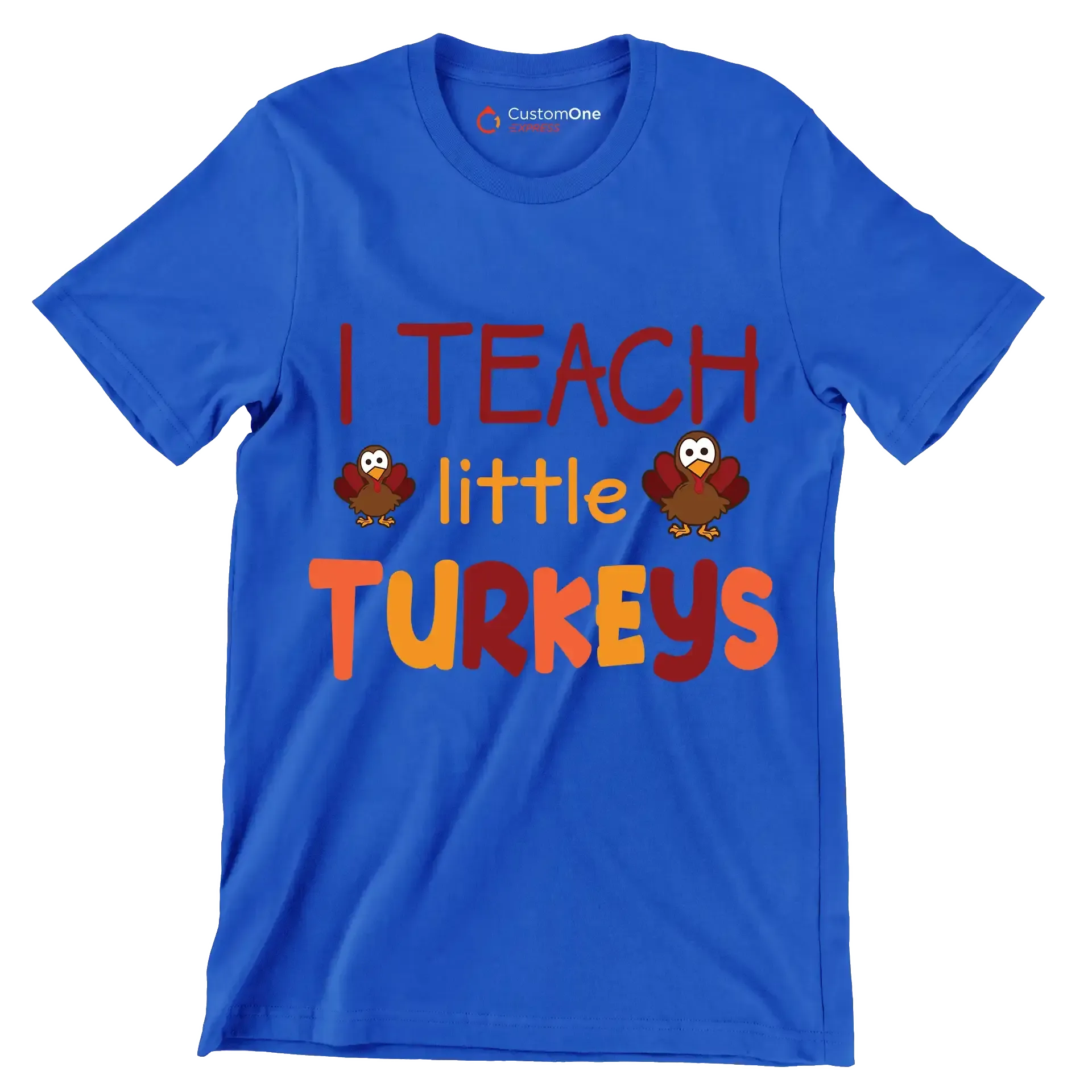 I Teach Little Turkeys - Thanksgiving Themed T-Shirt-Blue-S-Custom One Express