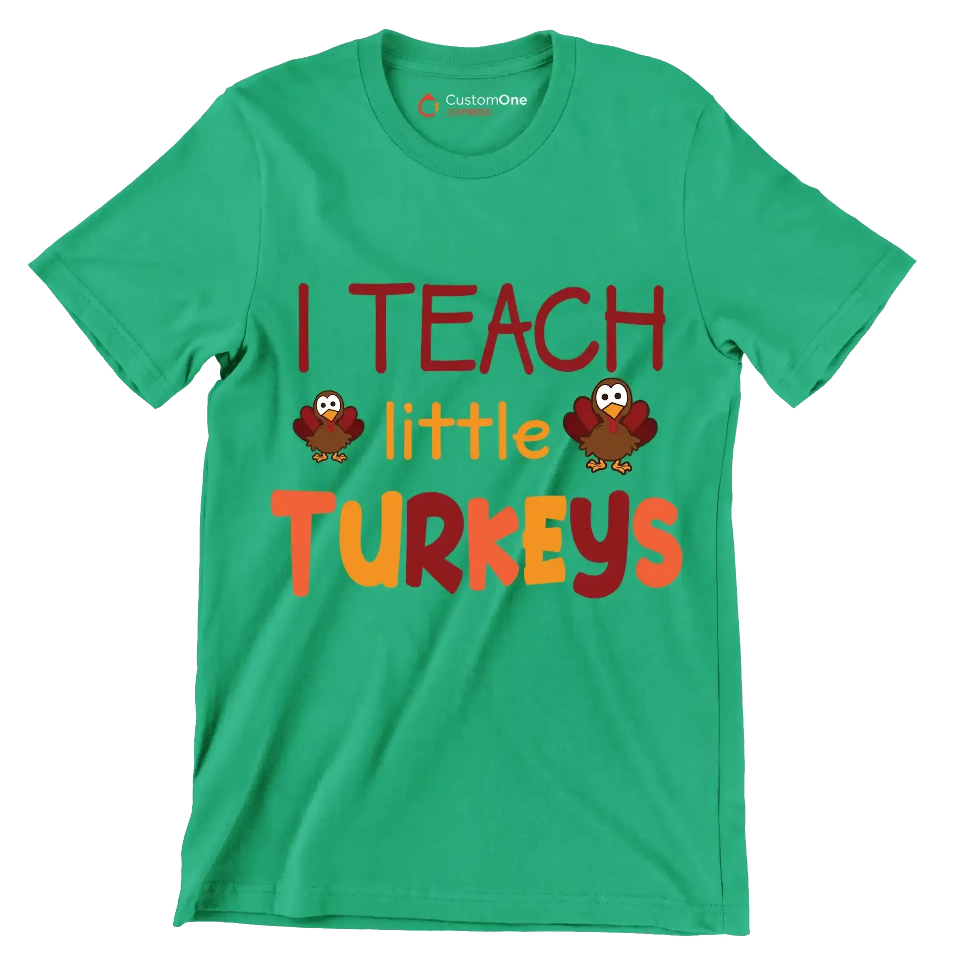 I Teach Little Turkeys - Thanksgiving Themed T-Shirt-Green-S-Custom One Express