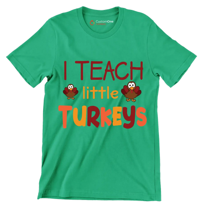 I Teach Little Turkeys - Thanksgiving Themed T-Shirt-Green-S-Custom One Express