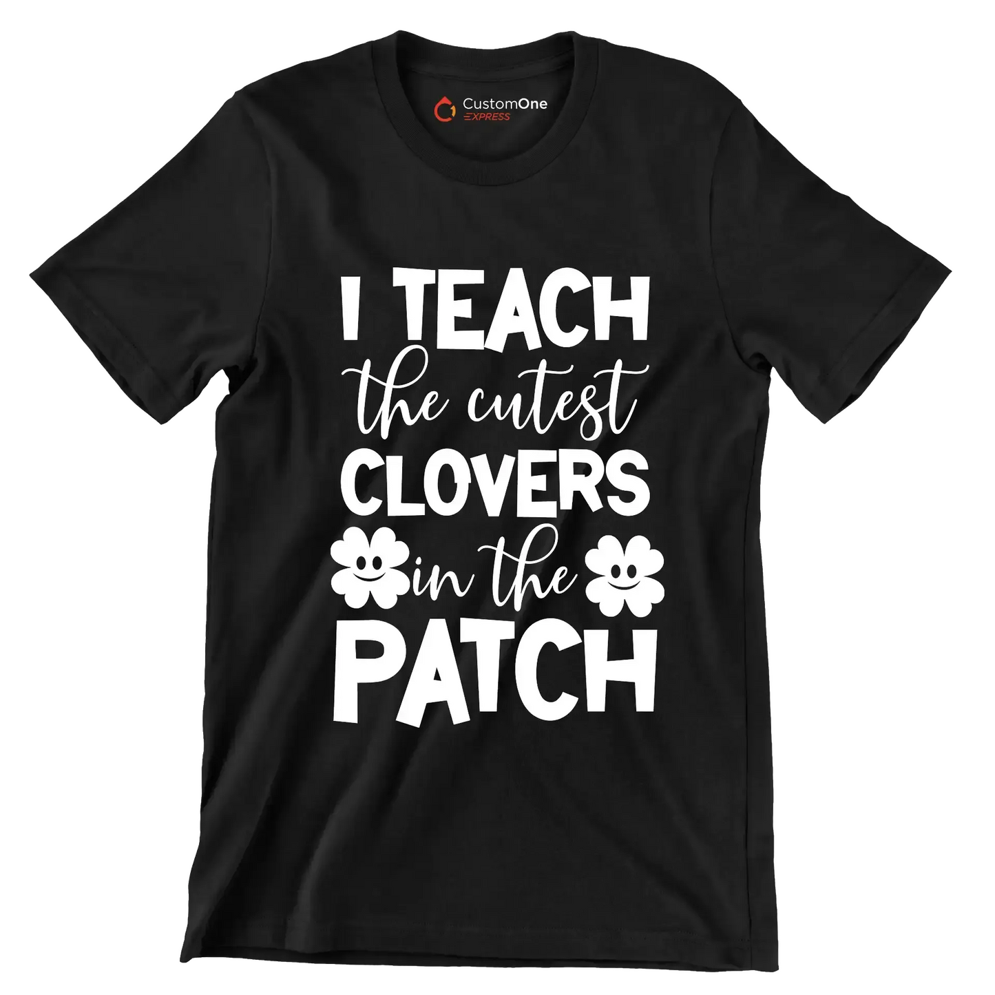 I Teach The Cutest Clovers In The Patch - St. Patrick's Day T-Shirt-Black-S-Custom One Express