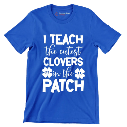 I Teach The Cutest Clovers In The Patch - St. Patrick's Day T-Shirt-Blue-S-Custom One Express