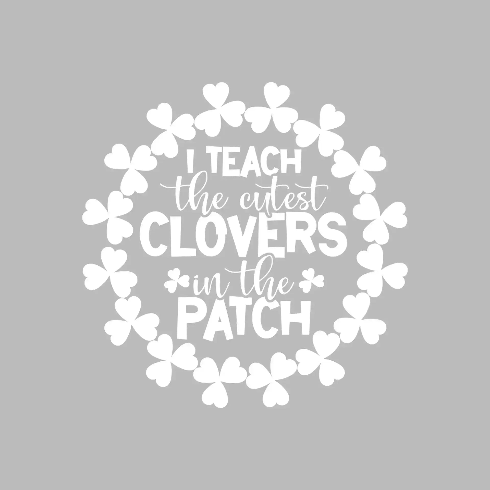 I Teach The Cutest Clovers In The Patch - St. Patrick's Day T-Shirt-Black-S-Custom One Express
