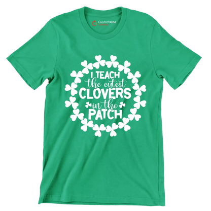 I Teach The Cutest Clovers In The Patch - St. Patrick's Day T-Shirt-Green-S-Custom One Express