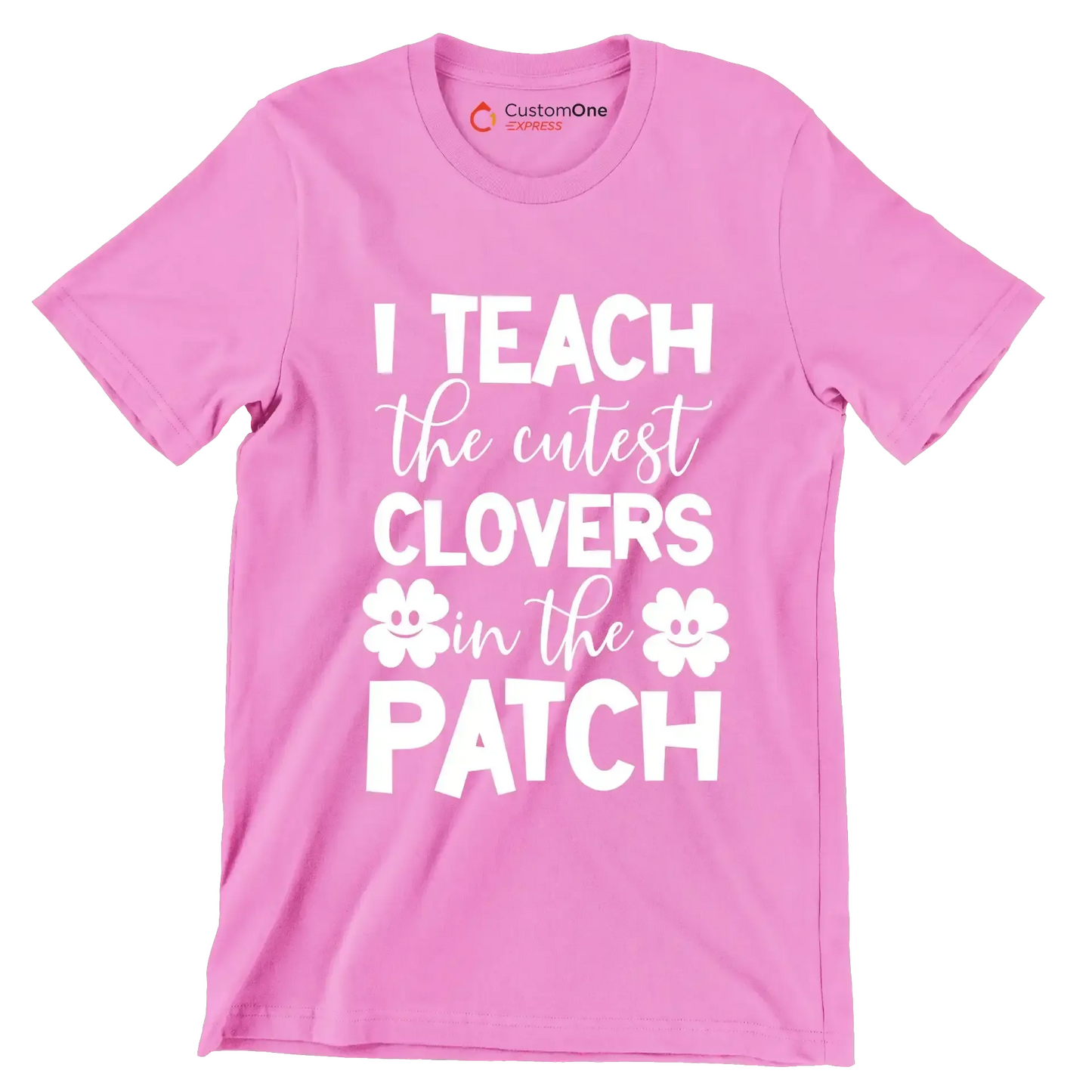 I Teach The Cutest Clovers In The Patch - St. Patrick's Day T-Shirt-Pink-S-Custom One Express