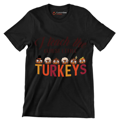 I Teach The Cutest Little Turkeys - Thanksgiving Themed T-Shirt-Black-S-Custom One Express