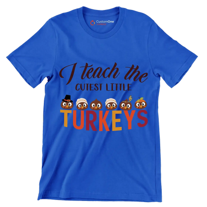 I Teach The Cutest Little Turkeys - Thanksgiving Themed T-Shirt-Blue-S-Custom One Express