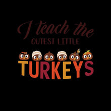 I Teach The Cutest Little Turkeys - Thanksgiving Themed T-Shirt-Black-S-Custom One Express