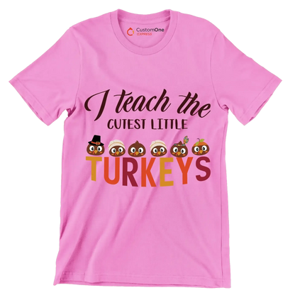 I Teach The Cutest Little Turkeys - Thanksgiving Themed T-Shirt-Pink-S-Custom One Express