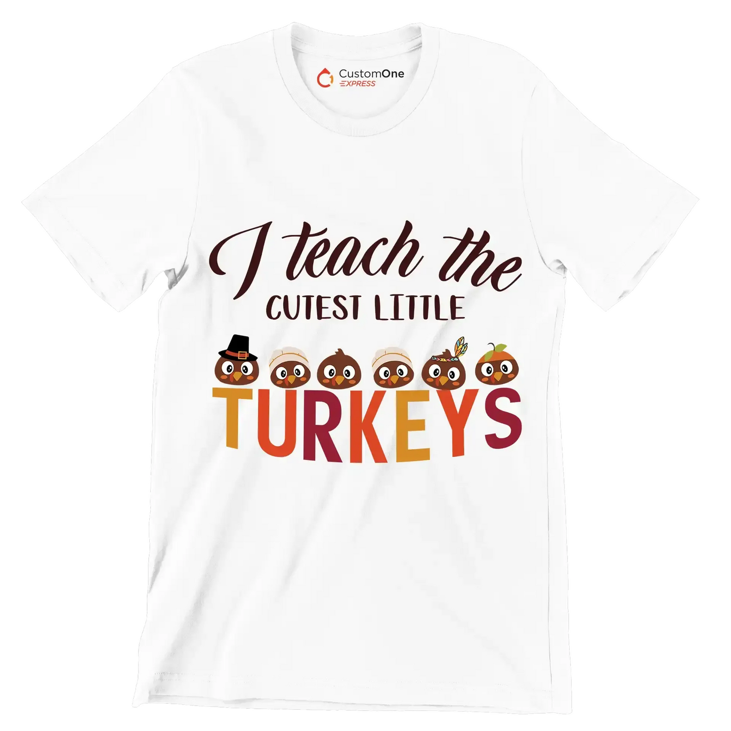 I Teach The Cutest Little Turkeys - Thanksgiving Themed T-Shirt-White-S-Custom One Express