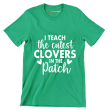 I Teach the Cutest Clovers in the Patch - St. Patrick's Day T-Shirt-Green-S-Custom One Express
