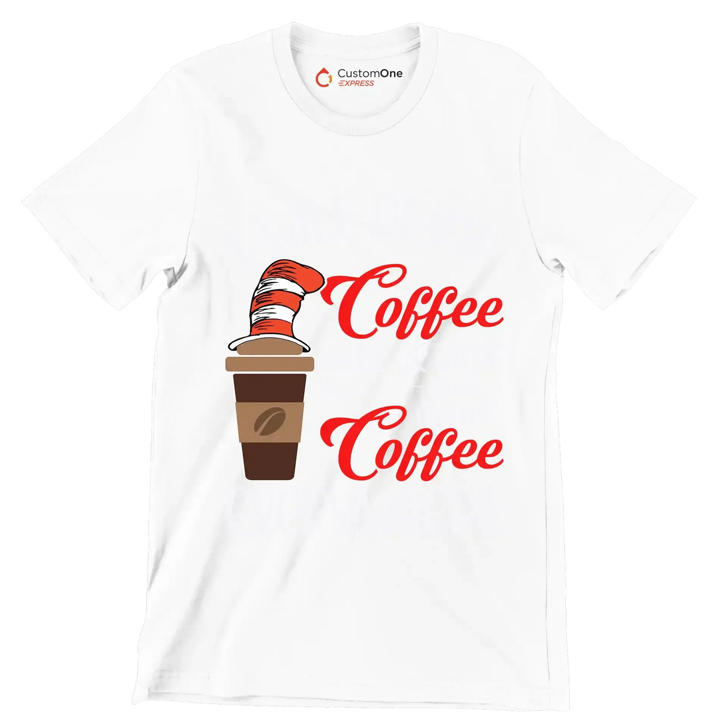 I WILL DRINK Coffee HERE OR THERE I will drink Coffee EVERYWHERE - Coffee Themed T-Shirt-White-S-Custom One Express