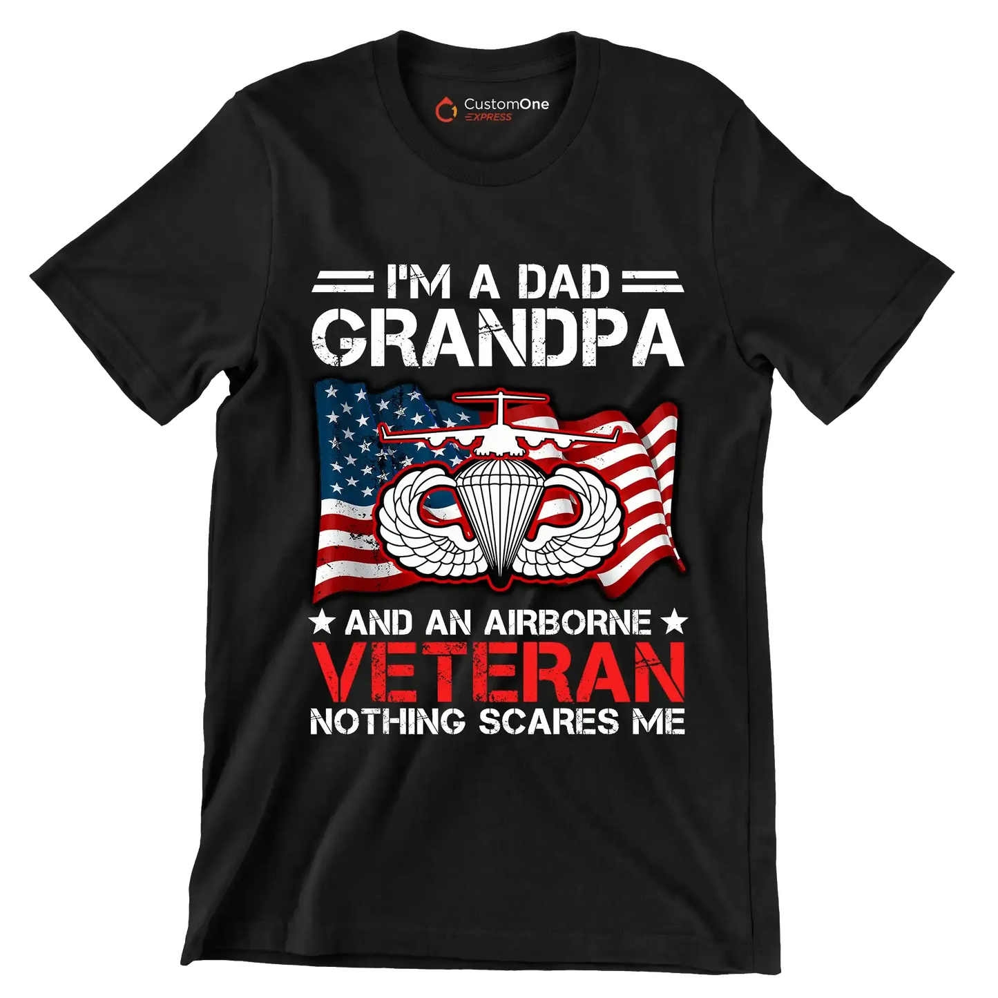 I am A Dad Grandpa And An Airborne Veteran Nothing Scares Me - Veterans Themed T-Shirt-Black-S-Custom One Express