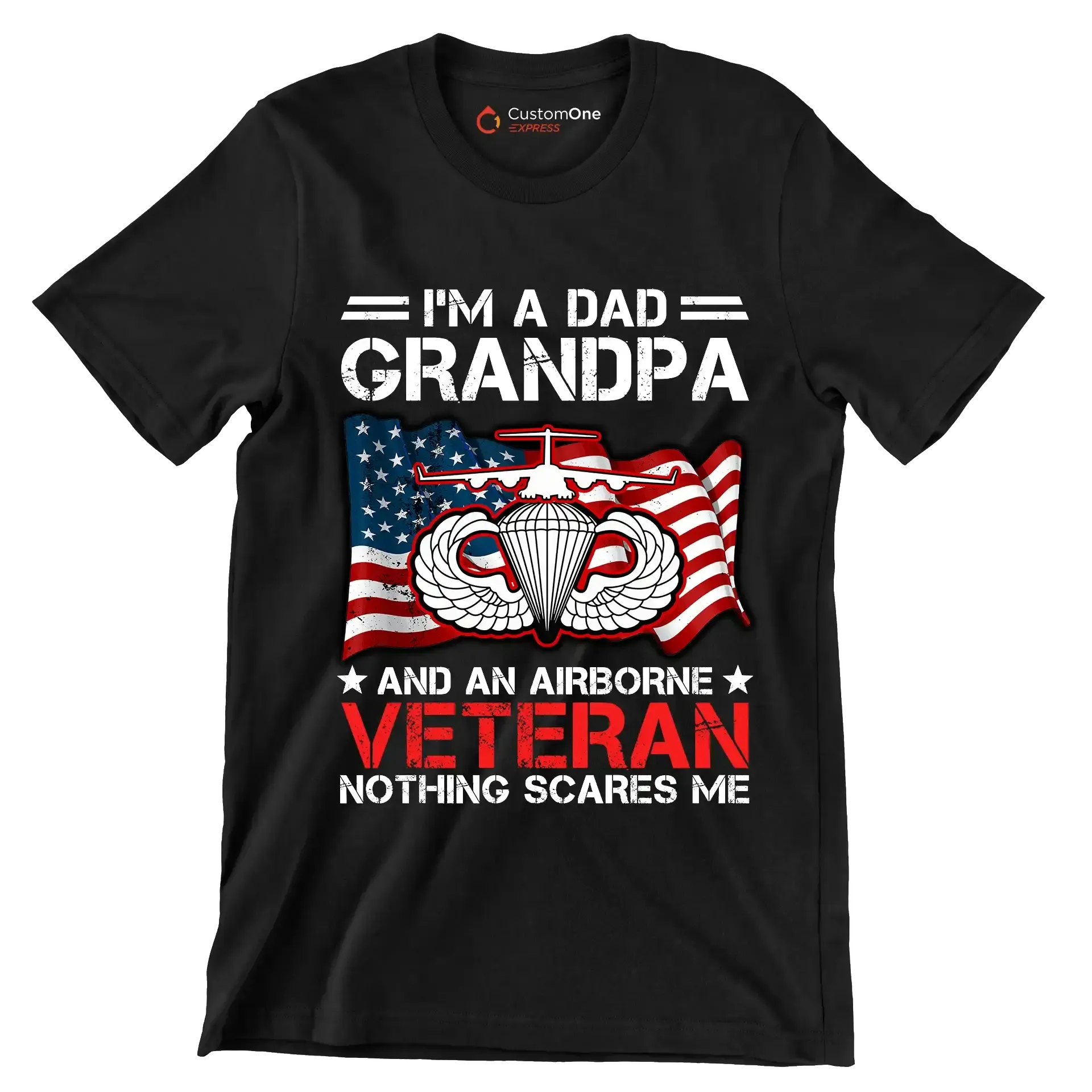 I am A Dad Grandpa And An Airborne Veteran Nothing Scares Me - Veterans Themed T-Shirt-Black-S-Custom One Express