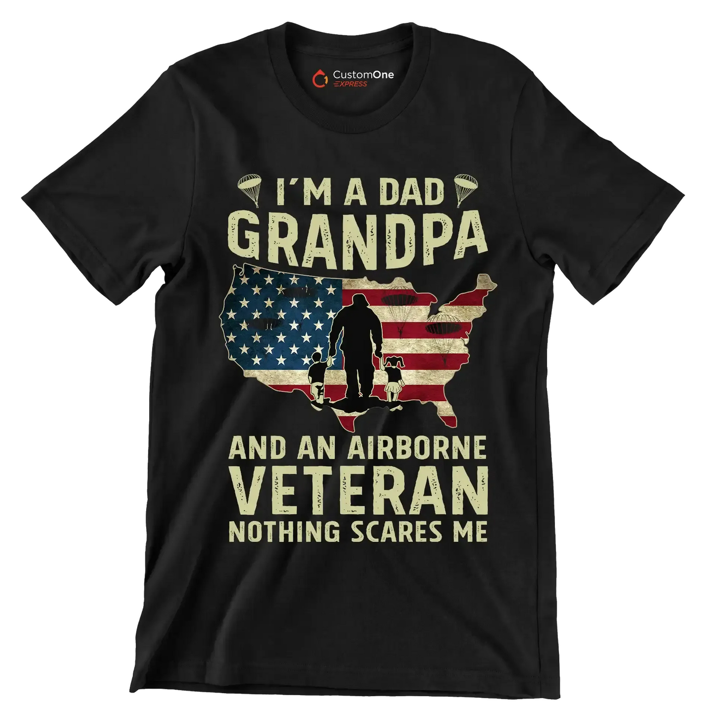 I am A Dad Grandpa And An Airborne Veteran Nothing Scares Me - Veterans Themed T-Shirt-Black-S-Custom One Express