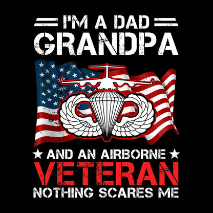 I am A Dad Grandpa And An Airborne Veteran Nothing Scares Me - Veterans Themed T-Shirt-Black-S-Custom One Express
