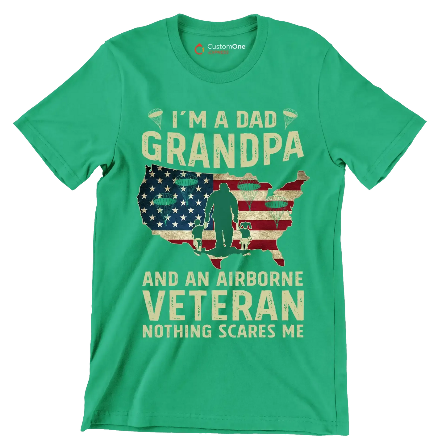 I am A Dad Grandpa And An Airborne Veteran Nothing Scares Me - Veterans Themed T-Shirt-Green-S-Custom One Express