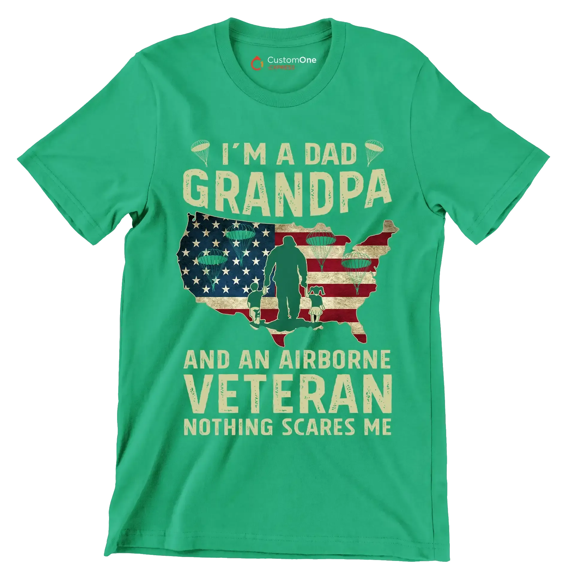 I am A Dad Grandpa And An Airborne Veteran Nothing Scares Me - Veterans Themed T-Shirt-Green-S-Custom One Express