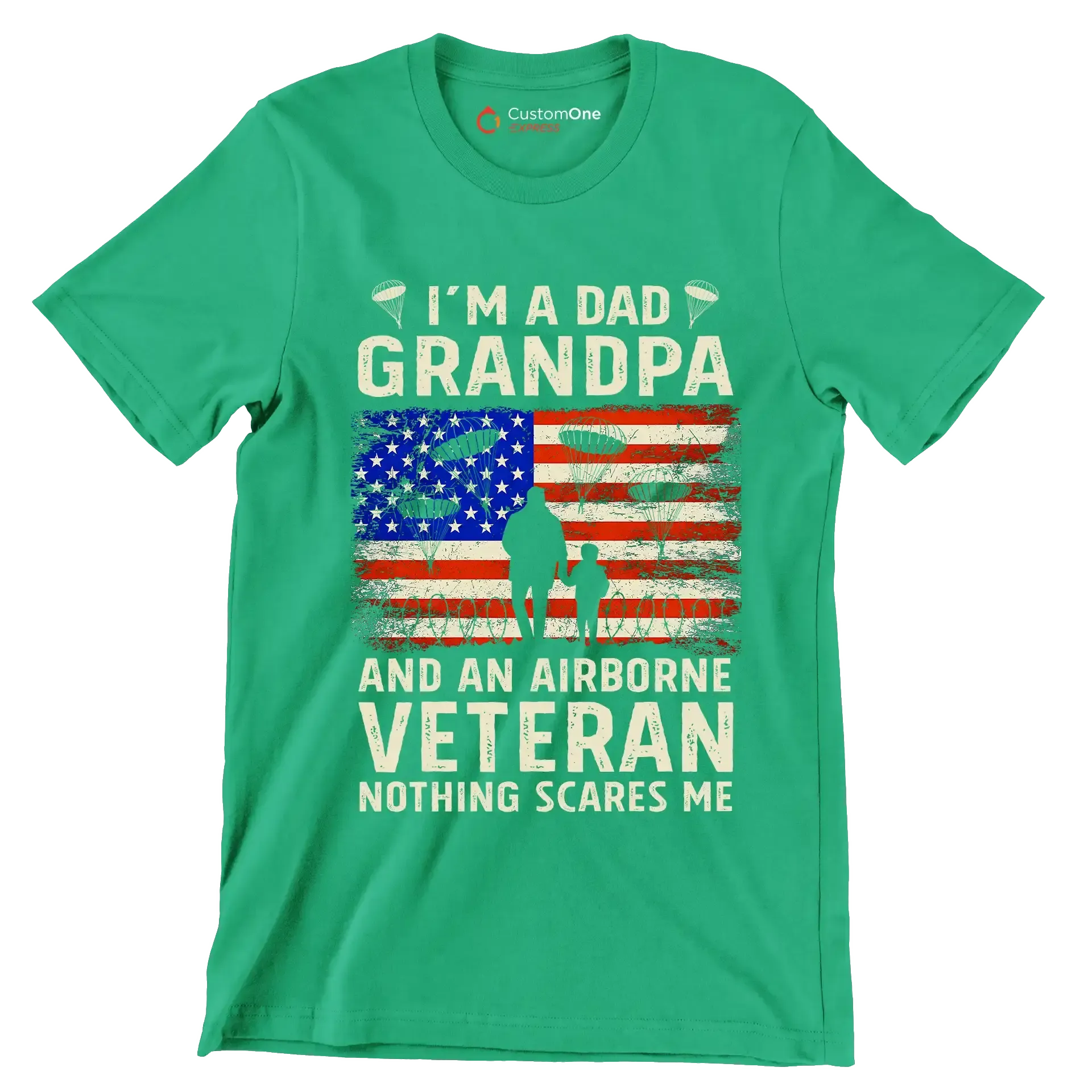 I am A Dad Grandpa And An Airborne Veteran Nothing Scares Me - Veterans Themed T-Shirt-Green-S-Custom One Express