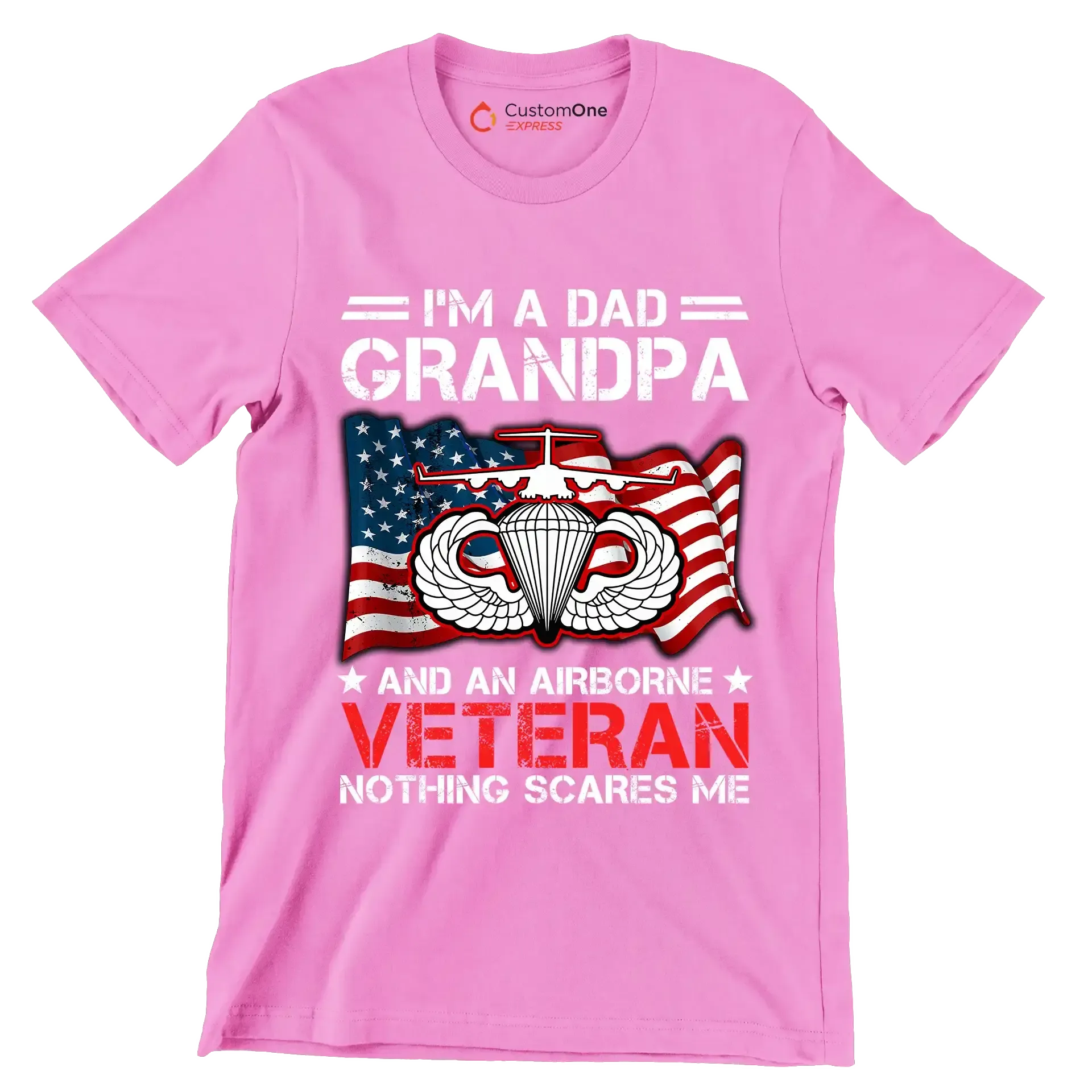 I am A Dad Grandpa And An Airborne Veteran Nothing Scares Me - Veterans Themed T-Shirt-Pink-S-Custom One Express