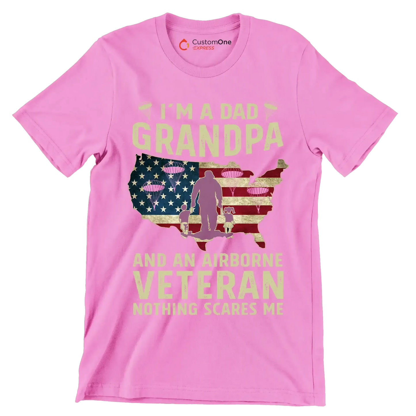 I am A Dad Grandpa And An Airborne Veteran Nothing Scares Me - Veterans Themed T-Shirt-Pink-S-Custom One Express