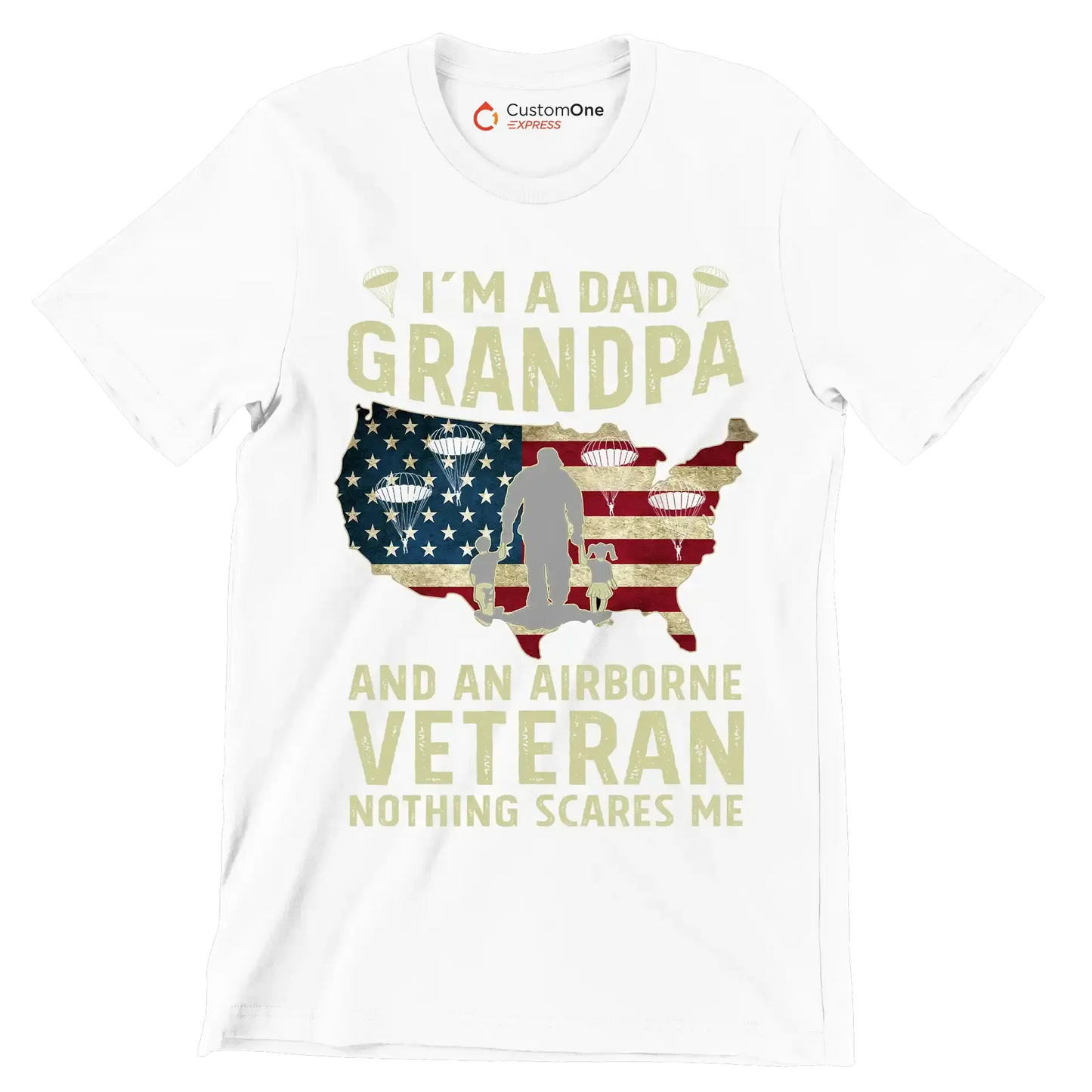 I am A Dad Grandpa And An Airborne Veteran Nothing Scares Me - Veterans Themed T-Shirt-White-S-Custom One Express