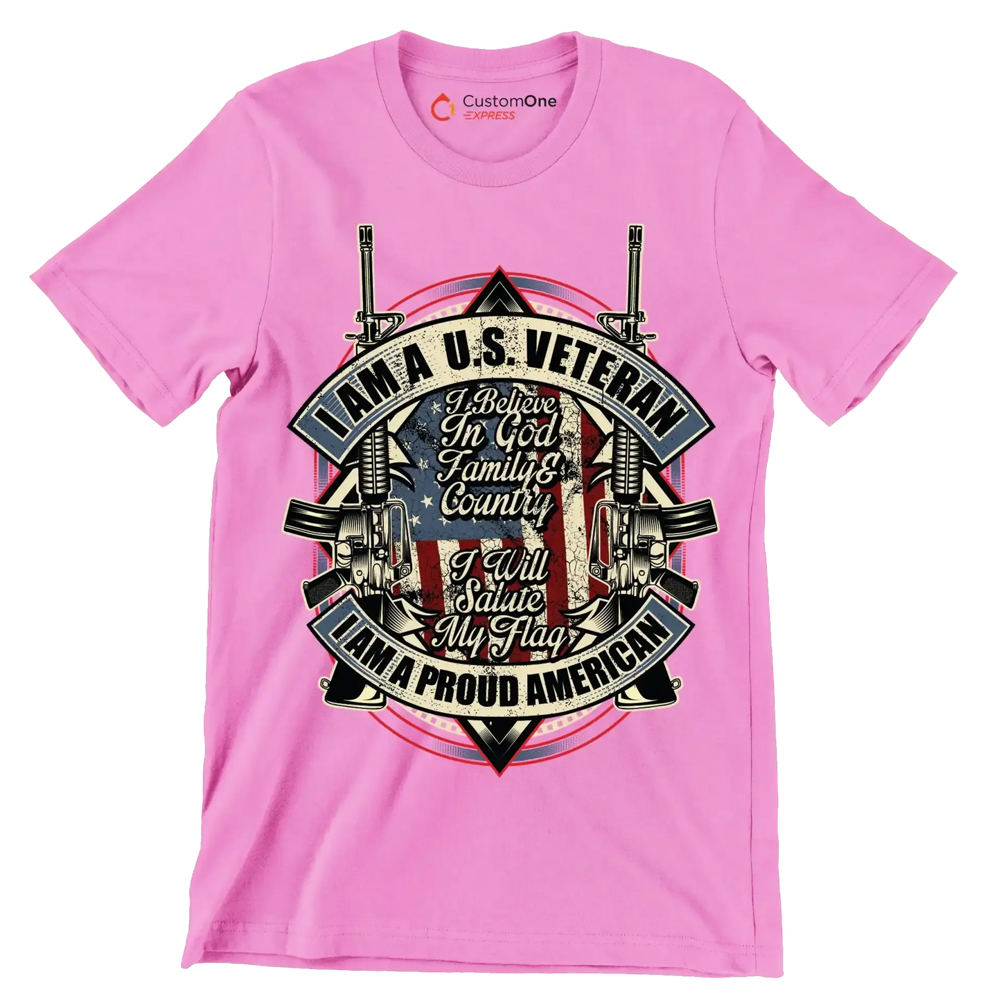 I am a u.s. veteran I believe in god family & country I will salute my flag I am a proud american - Veterans Themed T-Shirt-Pink-S-Custom One Express