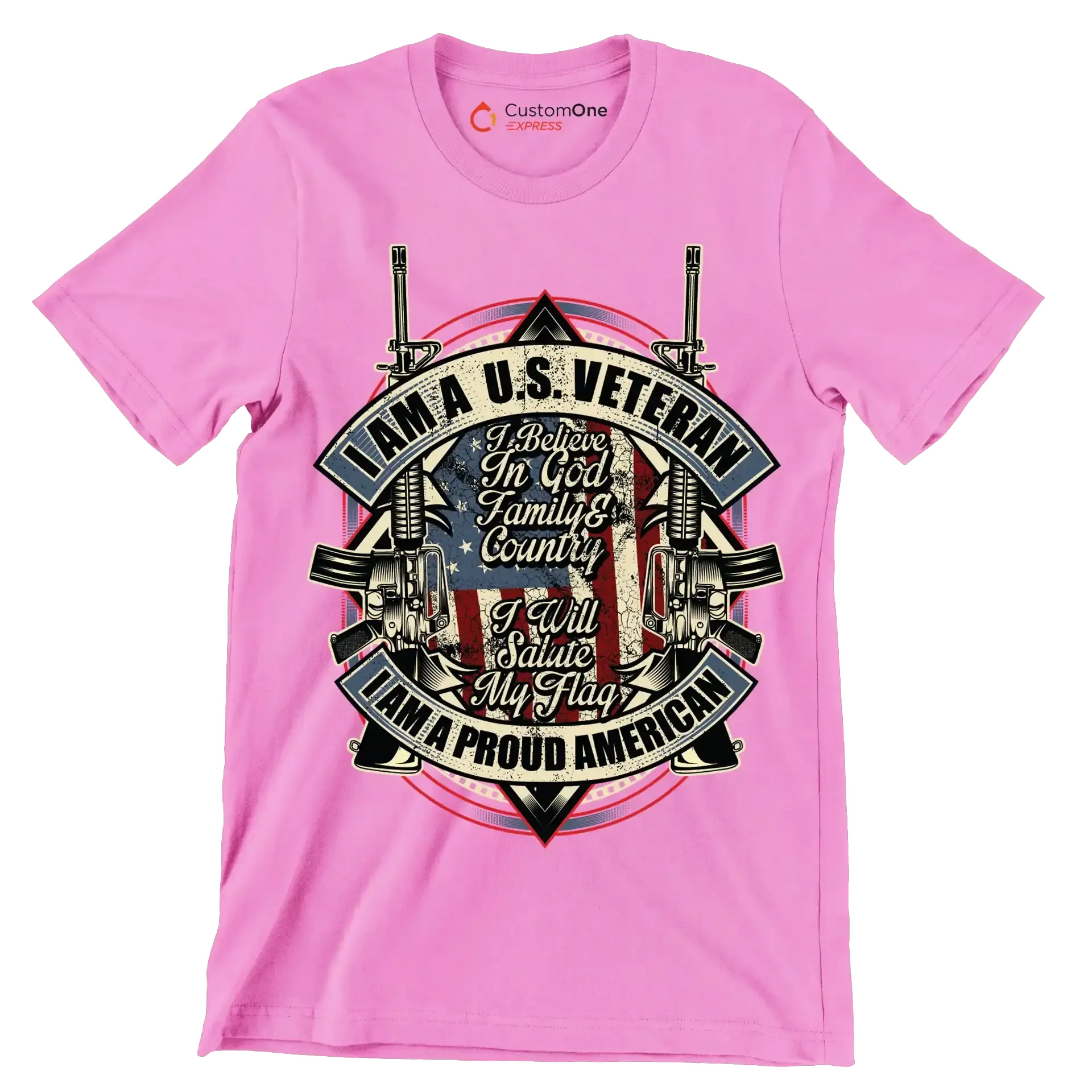 I am a u.s. veteran I believe in god family & country I will salute my flag I am a proud american - Veterans Themed T-Shirt-Pink-S-Custom One Express