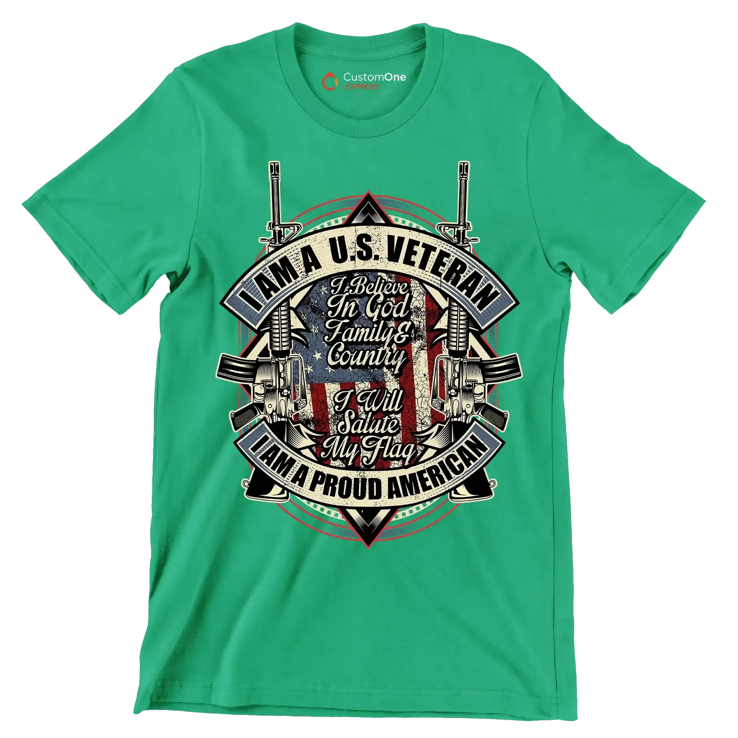 I am a u.s. veteran i believe in god family & country i will salute my flag i am a proud american - Veterans Themed T-Shirt-Green-S-Custom One Express