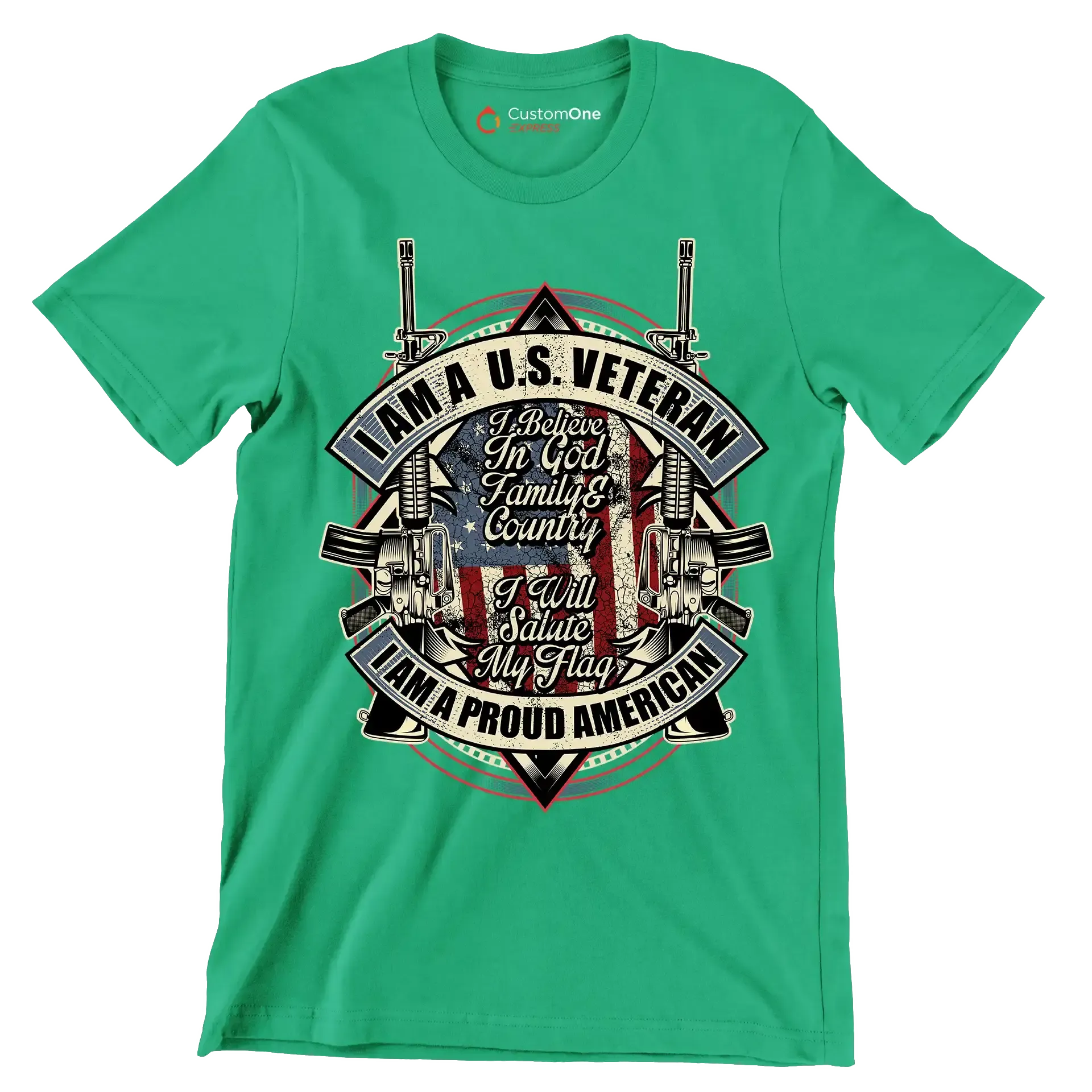 I am a u.s. veteran i believe in god family & country i will salute my flag i am a proud american - Veterans Themed T-Shirt-Green-S-Custom One Express