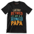 I am not retired I am a full time papa - Father’s Day T-Shirt-Black-S-Custom One Express