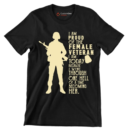 I am proud of the female veteran i am today because i went through one hell of a time becoming her - Father’s Day T-Shirt-Black-S-Custom One Express