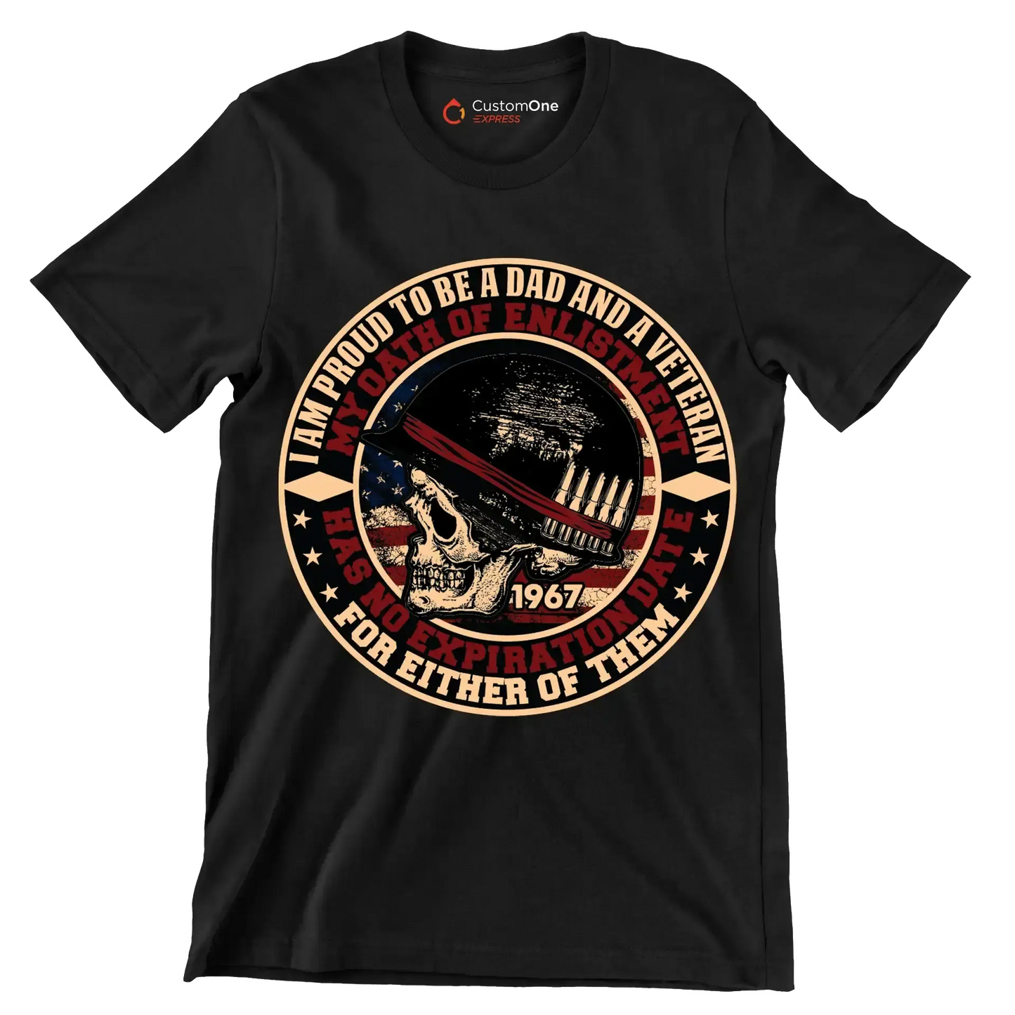 I am proud to be a dad and a veteran my oath of enlistment has no expiration date for either of them 1967 - Veterans Themed T-Shirt-Black-S-Custom One Express