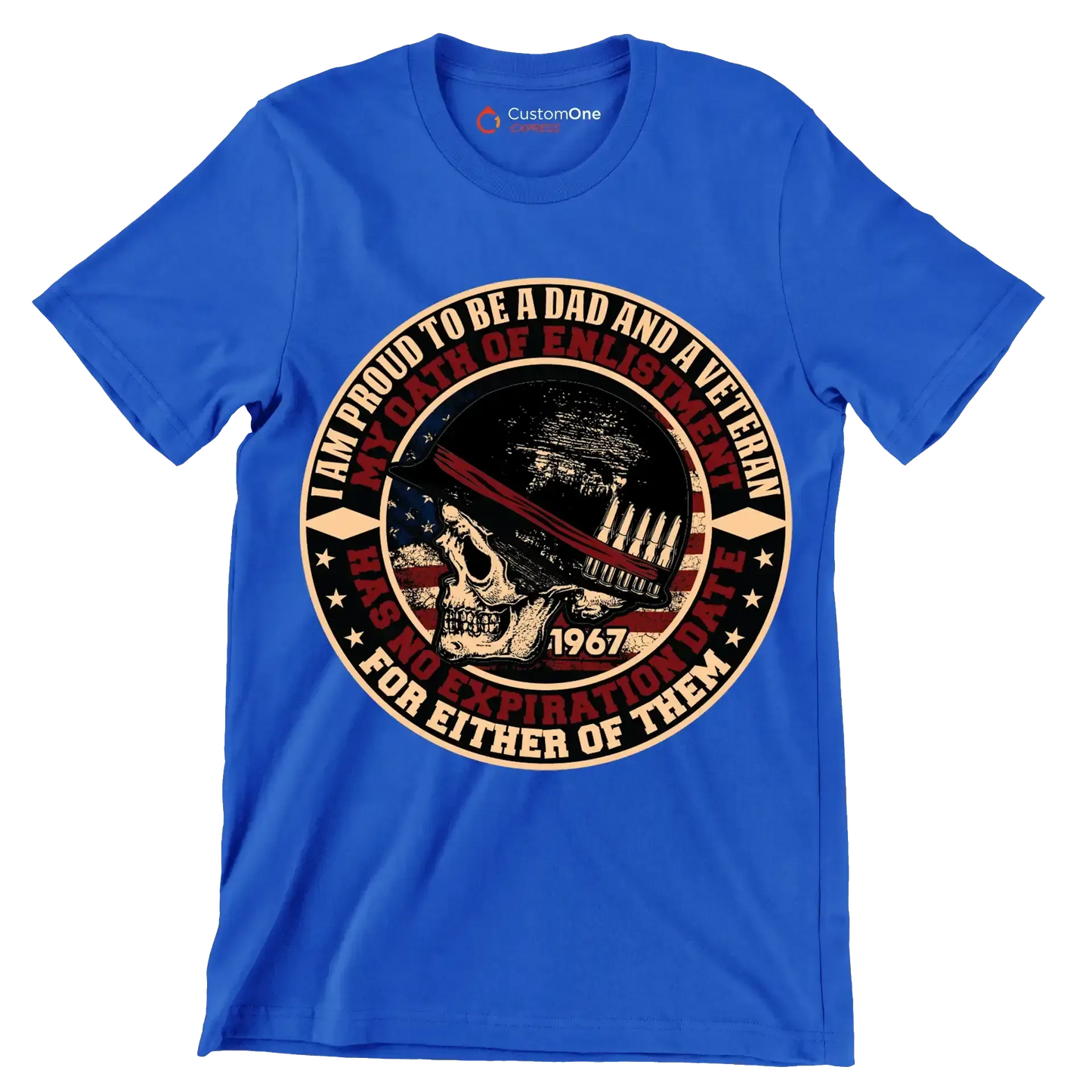 I am proud to be a dad and a veteran my oath of enlistment has no expiration date for either of them 1967 - Veterans Themed T-Shirt-Blue-S-Custom One Express
