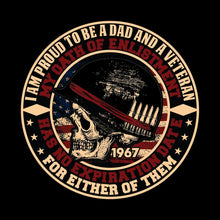 I am proud to be a dad and a veteran my oath of enlistment has no expiration date for either of them 1967 - Veterans Themed T-Shirt-Black-S-Custom One Express