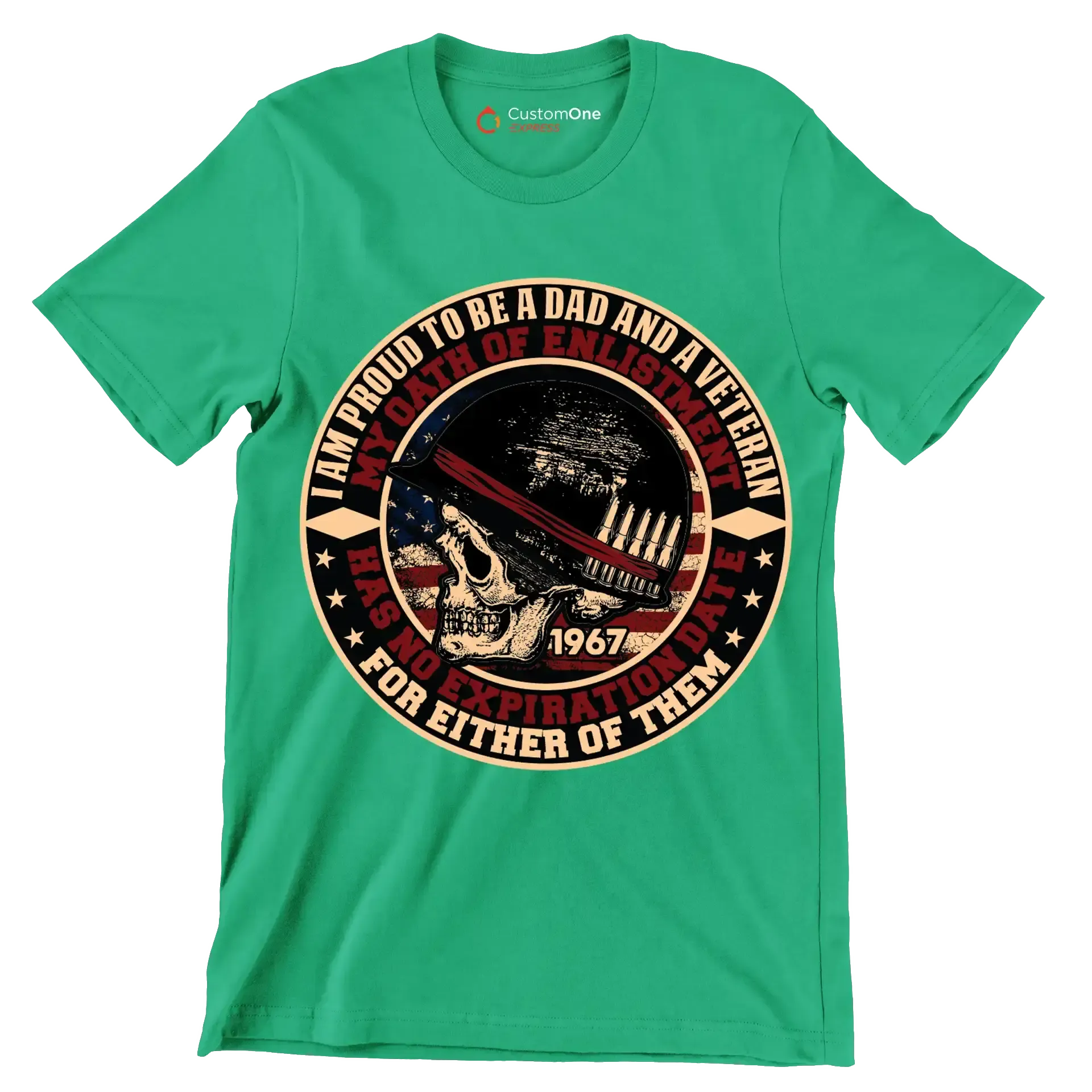 I am proud to be a dad and a veteran my oath of enlistment has no expiration date for either of them 1967 - Veterans Themed T-Shirt-Green-S-Custom One Express